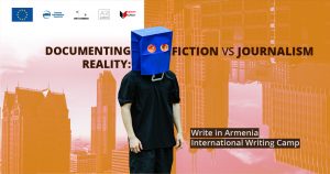 New Edition of Write in Armenia: “Documenting the Reality: Fiction VS Journalism.”